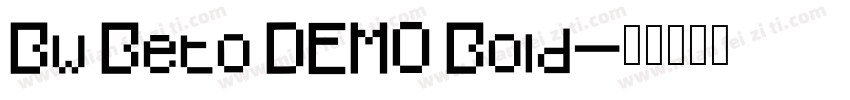 Bw Beto DEMO Bold字体转换